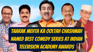 Taarak Mehta Ka Ooltah Chashmah Named Best Comedy Series At Indian Television Academy Awards_Pic Credit Google